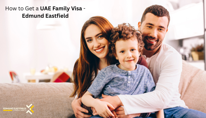 How to Get a UAE Family Visa - Edmund Eastfield